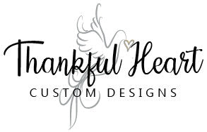 Thankful Heart Custom Designs